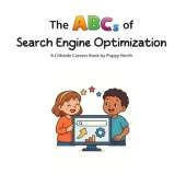 The ABCs of Search Engine Optimization