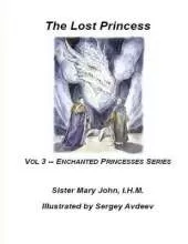 The Lost Princess: Vol 3 --The Enchanted Princesses Series