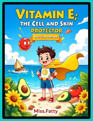 Vitamin E The Cell and Skin Protector