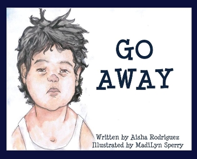 Go Away: (I'm Tired)