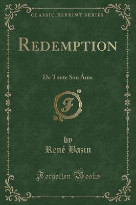 Redemption: De Toute Son Âme (Classic Reprint)