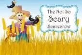 The Not So Scary Scarecrow