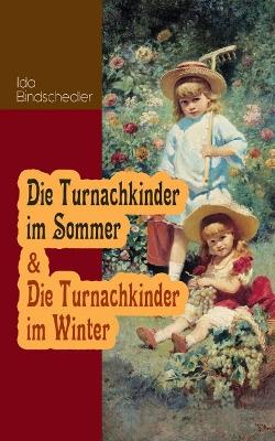 Die Turnachkinder im Sommer & Die Turnachkinder im Winter: Klassiker der Kinder- und Jugendliteratur