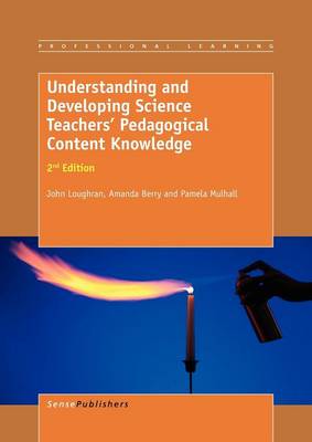 Understanding and Developing Science Teachers' Pedagogical Content Knowledge: 2nd Edition