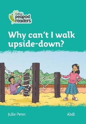 Why can't I walk upside-down?: Level 3