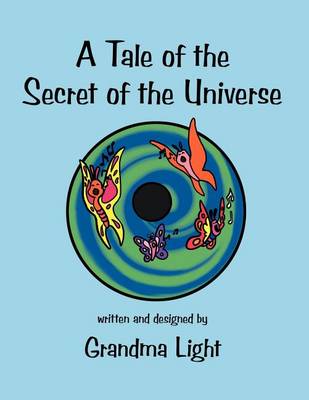 A Tale of the Secret of the Universe