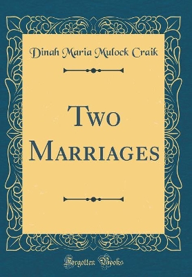 Two Marriages (Classic Reprint)