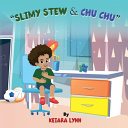 Slimy Stew & Chu Chu