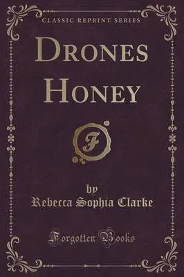 Drones Honey (Classic Reprint)