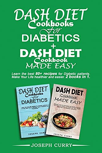 dash diet cookbooks for diabetics+ Dash diet cookbook Made easy: Learn the best 80 recipes for Diabetic patients. Make Your Life healthier and easier. 2 books in 1