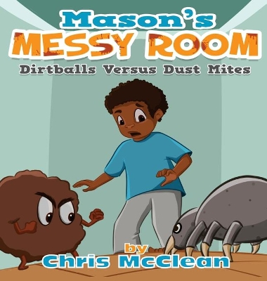 Mason's Messy Room: Dirtballs Versus Dust Mites
