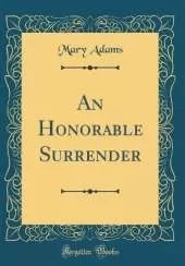 An Honorable Surrender (Classic Reprint)