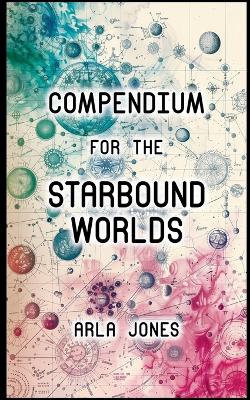 Compendium For The Starbound Worlds