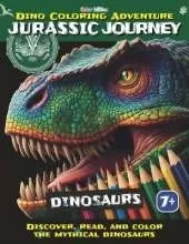 Color Edition Dino Coloring Adventure: JURASSIC JOURNEY DINOSAURS: Discover, Read, and Color the Mythical Dinosaurs
