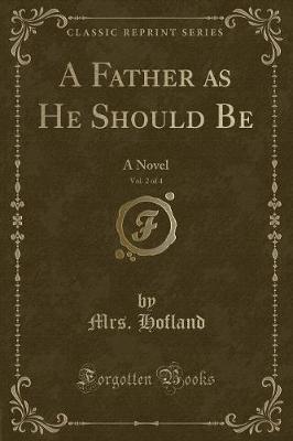 A Father as He Should Be, Vol. 2 of 4: A Novel (Classic Reprint)