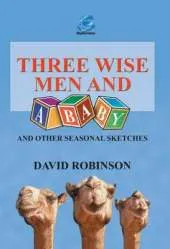 Three Wise Men and a Baby and Other Seasonal Sketches