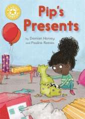 Pip's Presents: Independent Reading Yellow 3