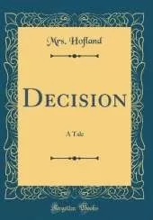 Decision: A Tale (Classic Reprint)