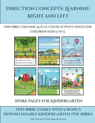Work Pages for Kindergarten (Direction concepts: learning right and left): This book contains 30 full color activity sheets for children aged 4 to 5