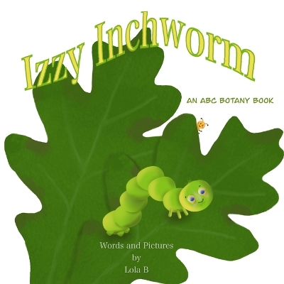 Izzy Inchworm: An ABC Botany Book
