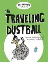 Big Words Small Stories: The Traveling Dustball