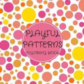 Playful Patterns Coloring Book: For Kids ages 6-8, 9-12 (Coloring Books for Kids)