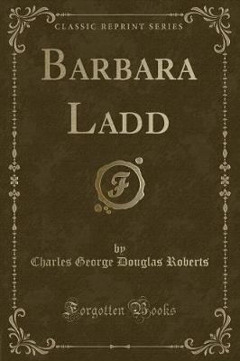 Barbara Ladd (Classic Reprint)