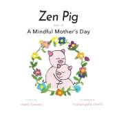 Zen Pig: A Mindful Mother's Day