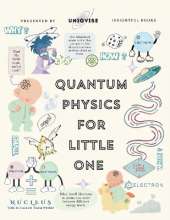 Quantum Physics For Little One: Minutely Illustrated Colorful Journey of a Baby, Riley! With Proper Parent Note!