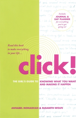 Click!: The Girl's Guide to Knowing What You Want and Making It Happen