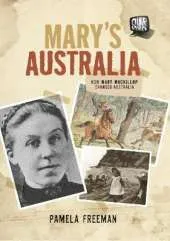 Mary's Australia: How Mary MacKillop Changed Australia
