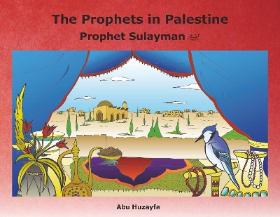 The Prophets in Palestine: Prophet Sulayman