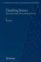 Classifying Science: Phenomena, Data, Theory, Method, Practice