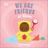 We Are Friends: At Home: Friends Can Be Found Everywhere We Look