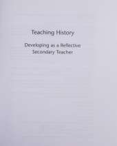 Teaching History: Developing as a Reflective Secondary Teacher