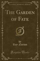 The Garden of Fate (Classic Reprint)