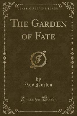 The Garden of Fate (Classic Reprint)