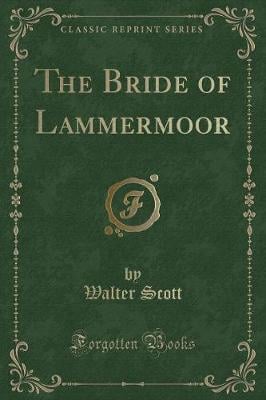 The Bride of Lammermoor (Classic Reprint)
