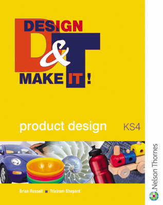 Design and Make It!: GCSE Product Design - Key Stage 4