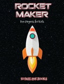Fun Projects for Kids (Rocket Maker): Make your own rockets using cut and paste. This book comes with collection of downloadable PDF books that will help your child make an excellent start to his/her education.