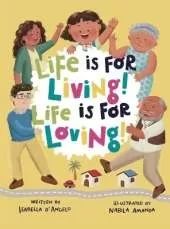 Life is for Living! Life is for Loving!