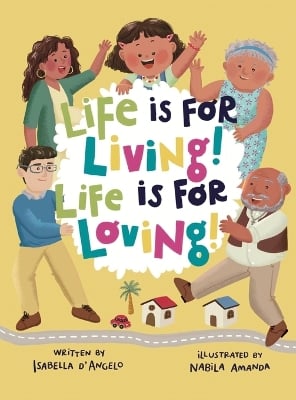 Life is for Living! Life is for Loving!