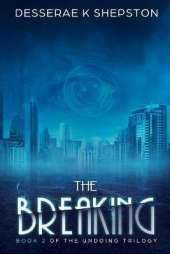 The Breaking: Book 2 of The Undoing Trilogy