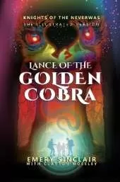 Lance of the Golden Cobra: Knights of the Neverwas