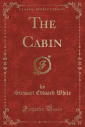 The Cabin (Classic Reprint)