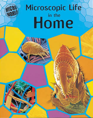 Microscopic Life In Your Home