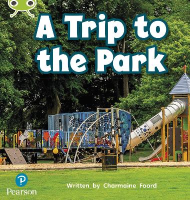 Bug Club Phonics - Phase 4 Unit 12: A Trip to the Park