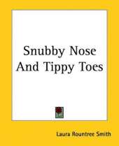 Snubby Nose And Tippy Toes