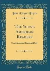 The Young American Readers: Our Home and Personal Duty (Classic Reprint)