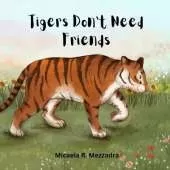 Tigers Don't Need Friends